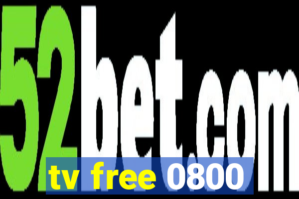 tv free 0800